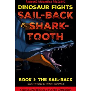 Troubador Publishing Sail-Back Vs. Shark-Tooth : Book 1: The Sail-Back Troubador Publishing Sail-Back Vs. Shark-Tooth : Book 1: The Sail-Back
