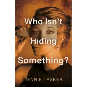 Troubador Publishing Who Isn'T Hiding Something? Troubador Publishing Who Isn'T Hiding Something?