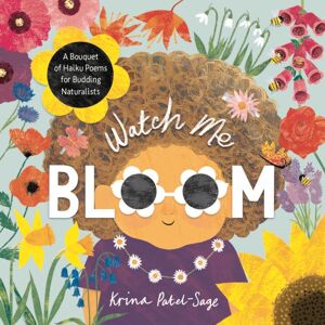 Lantana Publishing Watch Me Bloom : A Bouquet Of Haiku Poems For Budding Naturalists Lantana Publishing Watch Me Bloom : A Bouquet Of Haiku Poems For Budding Naturalists