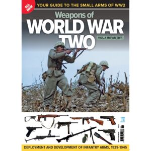 Key Publishing Ltd Weapons Of World War Two : Vol.1 Infantry Key Publishing Ltd Weapons Of World War Two : Vol.1 Infantry