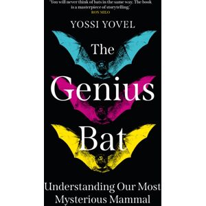 Oneworld Publications The Genius Bat : Understanding Our Most Mysterious Mammal Oneworld Publications The Genius Bat : Understanding Our Most Mysterious Mammal