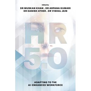 Emerald Publishing Limited Hr 5.0 : Adapting To The Ai-Enhanced Workforce Emerald Publishing Limited Hr 5.0 : Adapting To The Ai-Enhanced Workforce
