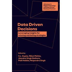 Emerald Publishing Limited Data Driven Decisions : Leveraging Insights For Winning Marketing Strategies Emerald Publishing Limited Data Driven Decisions : Leveraging Insights For Winning Marketing Strategies
