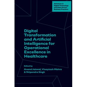 Emerald Publishing Limited Digital Transformation And Artificial Intelligence For Operational Excellence In Healthcare Emerald Publishing Limited Digital Transformation And Artificial Intelligence For Operational Excellence In Healthcare