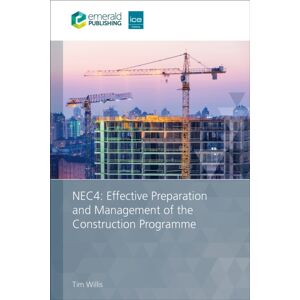Emerald Publishing Limited Nec4: Effective Preparation And Management Of The Construction Programme Emerald Publishing Limited Nec4: Effective Preparation And Management Of The Construction Programme
