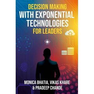 Emerald Publishing Limited Decision Making With Exponential Technologies For Leaders Emerald Publishing Limited Decision Making With Exponential Technologies For Leaders