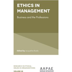 Emerald Publishing Limited Ethics In Management : Business And The Professions Emerald Publishing Limited Ethics In Management : Business And The Professions