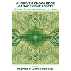 Emerald Publishing Limited Ai-Driven Knowledge Management Assets : Strategies For The Modern Business Landscape Emerald Publishing Limited Ai-Driven Knowledge Management Assets : Strategies For The Modern Business Landscape