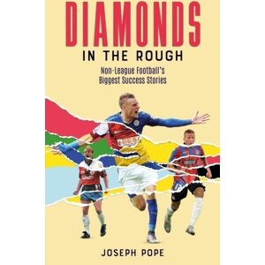 Pitch Publishing Ltd Diamonds In The Rough : Non-League Football'S Biggest Success Stories Pitch Publishing Ltd Diamonds In The Rough : Non-League Football'S Biggest Success Stories