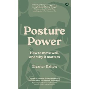 Watkins Media Limited Posture Power : How To Move Well, And Why It Matters Watkins Media Limited Posture Power : How To Move Well, And Why It Matters