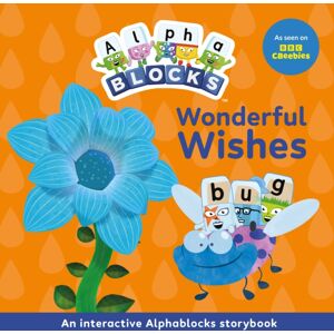 Sweet Cherry Publishing Wonderful Wishes: An Interactive Alphablocks Storybook Sweet Cherry Publishing Wonderful Wishes: An Interactive Alphablocks Storybook