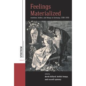 Berghahn Books Feelings Materialized : Emotions, Bodies, And Things In Germany, 1500–1950 Berghahn Books Feelings Materialized : Emotions, Bodies, And Things In Germany, 1500–1950