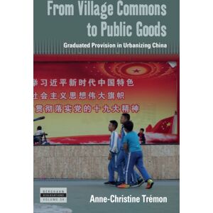 Berghahn Books From Village Commons To Public Goods : Graduated Provision In Urbanizing China Berghahn Books From Village Commons To Public Goods : Graduated Provision In Urbanizing China