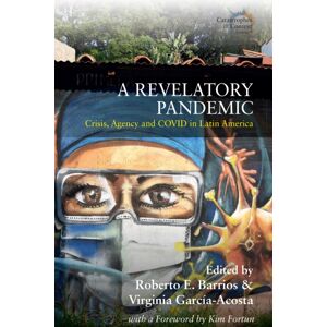 Berghahn Books A Revelatory Pandemic : Crisis, Agency, And Covid In Latin America Berghahn Books A Revelatory Pandemic : Crisis, Agency, And Covid In Latin America