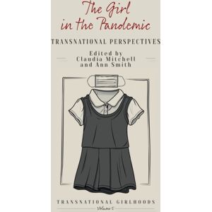 Berghahn Books The Girl In The Pandemic : Transnational Perspectives Berghahn Books The Girl In The Pandemic : Transnational Perspectives