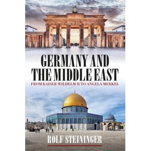 Berghahn Books Germany And The Middle East : From Kaiser Wilhelm Ii To Angela Merkel Berghahn Books Germany And The Middle East : From Kaiser Wilhelm Ii To Angela Merkel