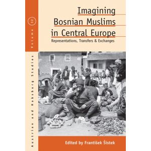 Berghahn Books Imagining Bosnian Muslims In Central Europe : Representations, Transfers And Exchanges Berghahn Books Imagining Bosnian Muslims In Central Europe : Representations, Transfers And Exchanges