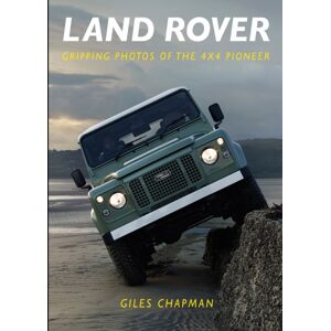 The History Press Ltd Land Rover : Gripping Photos Of The 4x4 Pioneer The History Press Ltd Land Rover : Gripping Photos Of The 4x4 Pioneer