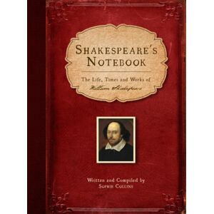 The History Press Ltd Shakespeare'S Notebook : The Life, Times And Works Of William Shakespeare The History Press Ltd Shakespeare'S Notebook : The Life, Times And Works Of William Shakespeare