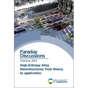 Royal Society of Chemistry High-Entropy Alloy Nanostructures : Faraday Discussion 264 Royal Society of Chemistry High-Entropy Alloy Nanostructures : Faraday Discussion 264