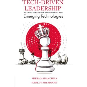 Emerald Publishing Limited Tech-Driven Leadership : Strategies To Maximize Business Potential With Emerging Technologies Emerald Publishing Limited Tech-Driven Leadership : Strategies To Maximize Business Potential With Emerging Technologies