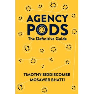 Emerald Publishing Limited Agency Pods : The Definitive Guide Emerald Publishing Limited Agency Pods : The Definitive Guide