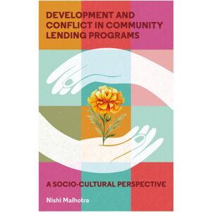 Emerald Publishing Limited Development And Conflict In Community Lending Programs : A Socio-Cultural Perspective Emerald Publishing Limited Development And Conflict In Community Lending Programs : A Socio-Cultural Perspective