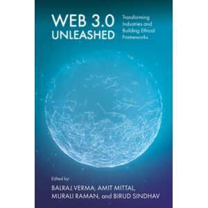 Emerald Publishing Limited Web 3.0 Unleashed : Transforming Industries And Building Ethical Frameworks Emerald Publishing Limited Web 3.0 Unleashed : Transforming Industries And Building Ethical Frameworks