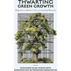 Emerald Publishing Limited Thwarting Green Growth : Perspectives On Barriers To Pro-Environmental Behaviors Emerald Publishing Limited Thwarting Green Growth : Perspectives On Barriers To Pro-Environmental Behaviors