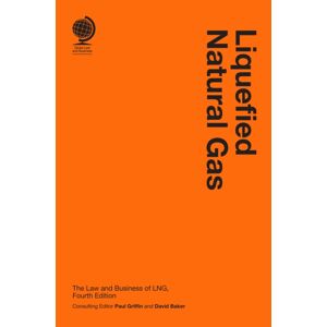 Globe Law and Business Ltd Liquefied Natural Gas : The Law And Business Of Lng, Fourth Edition Globe Law and Business Ltd Liquefied Natural Gas : The Law And Business Of Lng, Fourth Edition