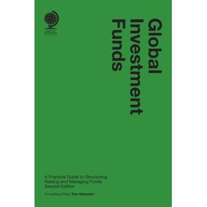 Globe Law and Business Ltd Global Investment Funds : A Practical Guide To Structuring, Raising And Managing Funds, Second Edition Globe Law and Business Ltd Global Investment Funds : A Practical Guide To Structuring, Raising And Managing Funds, Second Edition