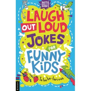 Michael O'Mara Books Ltd Laugh Out Loud Jokes For Funny Kids Michael O'Mara Books Ltd Laugh Out Loud Jokes For Funny Kids