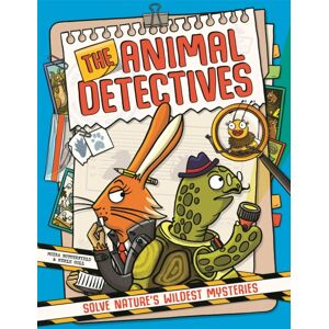 Michael O'Mara Books Ltd The Animal Detectives : Solve Nature’s Wildest Mysteries Michael O'Mara Books Ltd The Animal Detectives : Solve Nature’s Wildest Mysteries