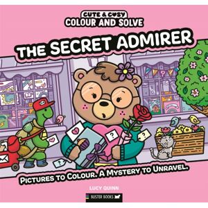 Michael O'Mara Books Ltd Colour And Solve: The Secret Admirer : Pictures To Colour. A Mystery To Unravel. Michael O'Mara Books Ltd Colour And Solve: The Secret Admirer : Pictures To Colour. A Mystery To Unravel.