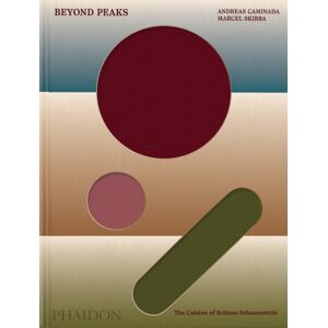 Phaidon Press Ltd Beyond Peaks : The Cuisine Of Schloss Schauenstein Phaidon Press Ltd Beyond Peaks : The Cuisine Of Schloss Schauenstein