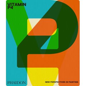 Phaidon Press Ltd Vitamin P4 : Perspectives In Painting Phaidon Press Ltd Vitamin P4 : Perspectives In Painting