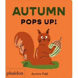Phaidon Press Ltd Autumn Pops Up! Phaidon Press Ltd Autumn Pops Up!