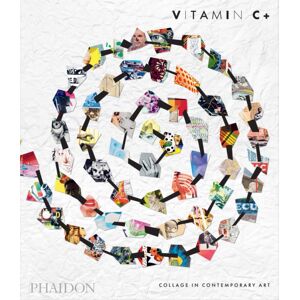 Phaidon Press Ltd Vitamin C+ : Collage In Contemporary Art Phaidon Press Ltd Vitamin C+ : Collage In Contemporary Art