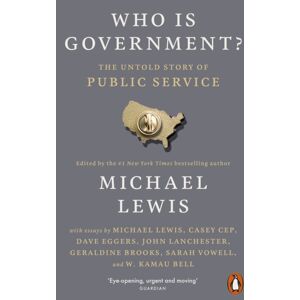 Penguin Books Ltd Who Is Government? : The Untold Story Of Public Service Penguin Books Ltd Who Is Government? : The Untold Story Of Public Service