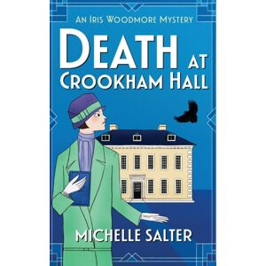 Boldwood Books Ltd Death At Crookham Hall : The Start Of A Gripping 1920s Cozy Mystery Series From Michelle Salter Boldwood Books Ltd Death At Crookham Hall : The Start Of A Gripping 1920s Cozy Mystery Series From Michelle Salter