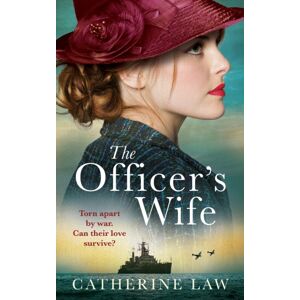 Boldwood Books Ltd The Officer'S Wife : A Heartbreaking Ww2 Historical Novel From Catherine Law Boldwood Books Ltd The Officer'S Wife : A Heartbreaking Ww2 Historical Novel From Catherine Law
