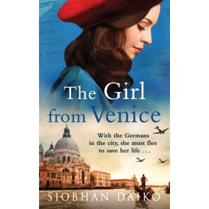 Boldwood Books Ltd The Girl From Venice : An Epic, Sweeping Historical Novel From Siobhan Daiko Boldwood Books Ltd The Girl From Venice : An Epic, Sweeping Historical Novel From Siobhan Daiko