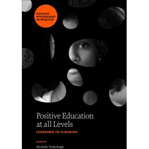 Emerald Publishing Limited Positive Education At All Levels : Learning To Flourish Emerald Publishing Limited Positive Education At All Levels : Learning To Flourish