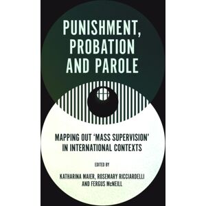Emerald Publishing Limited Punishment, Probation And Parole : Mapping Out ‘mass Supervision’ In International Contexts Emerald Publishing Limited Punishment, Probation And Parole : Mapping Out ‘mass Supervision’ In International Contexts