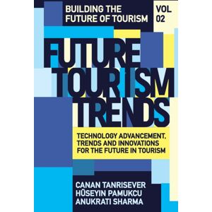 Emerald Publishing Limited Future Tourism Trends Volume 2 : Technology Advancement, Trends And s For The Future In Tourism Emerald Publishing Limited Future Tourism Trends Volume 2 : Technology Advancement, Trends And s For The Future In Tourism