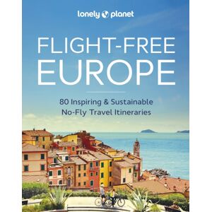 Lonely Planet Global Limited Lonely Planet Flight-Free Europe : Detailed Itineraries Travel Like A Local Insider Tips Covers France, Italy, Greece, Sweden, And More Lonely Planet Global Limited Lonely Planet Flight-Free Europe : Detailed Itineraries Travel Like A Local Insider Tips Covers France, Italy, Greece, Sweden, And More