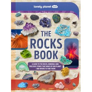 Lonely Planet Global Limited Lonely Planet Kids The Rocks Book : A Guide To The Rocks, Minerals, And Precious Stones That Make Up Our Planet Lonely Planet Global Limited Lonely Planet Kids The Rocks Book : A Guide To The Rocks, Minerals, And Precious Stones That Make Up Our Planet