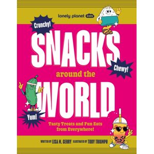 Lonely Planet Global Limited Lonely Planet Kids Snacks Around The World : Tasty Treats And Fun Eats From Everywhere! Lonely Planet Global Limited Lonely Planet Kids Snacks Around The World : Tasty Treats And Fun Eats From Everywhere!