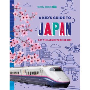 Lonely Planet Global Limited Lonely Planet Kids A Kid'S Guide To Japan Lonely Planet Global Limited Lonely Planet Kids A Kid'S Guide To Japan