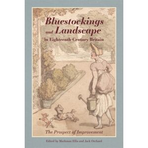 Boydell & Brewer Ltd Bluestockings And Landscape In Eighteenth-Century Britain : The Prospect Of Improvement Boydell & Brewer Ltd Bluestockings And Landscape In Eighteenth-Century Britain : The Prospect Of Improvement